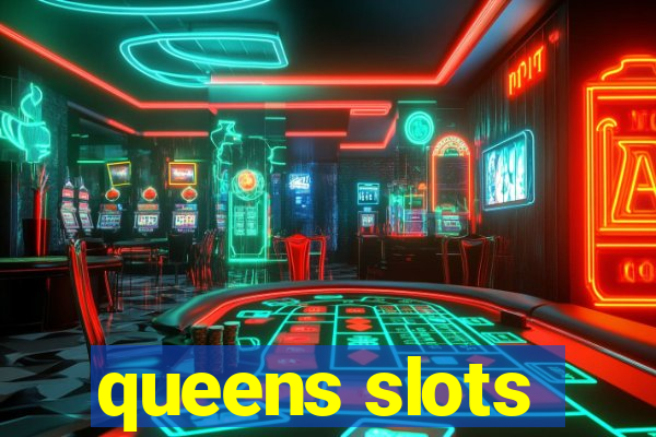 queens slots