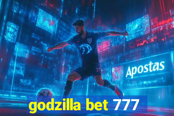 godzilla bet 777