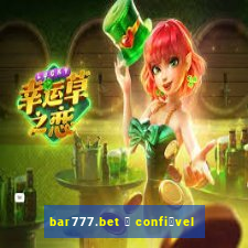 bar777.bet 茅 confi谩vel