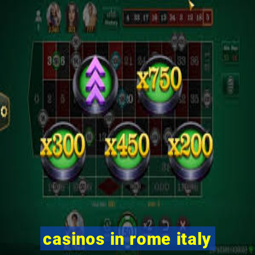 casinos in rome italy