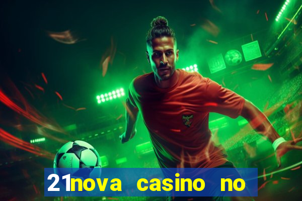 21nova casino no deposit bonus code