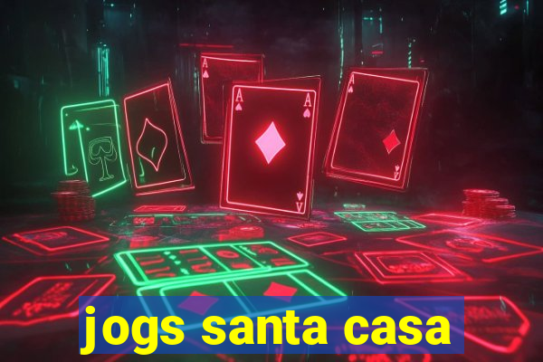 jogs santa casa