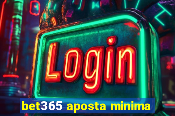 bet365 aposta minima