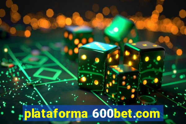 plataforma 600bet.com