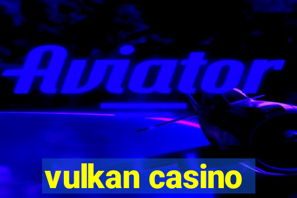 vulkan casino