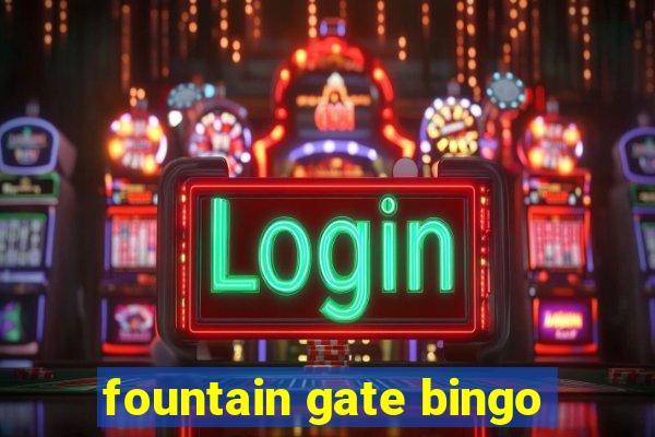 fountain gate bingo