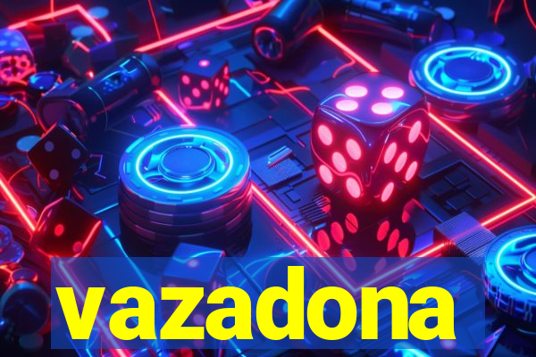 vazadona