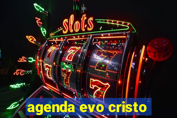 agenda evo cristo