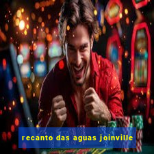 recanto das aguas joinville