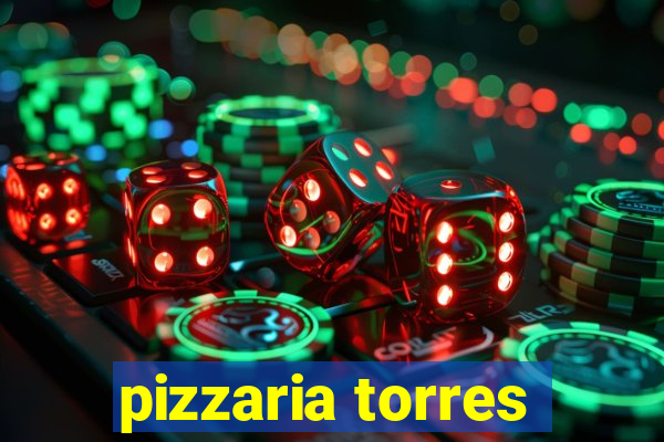 pizzaria torres