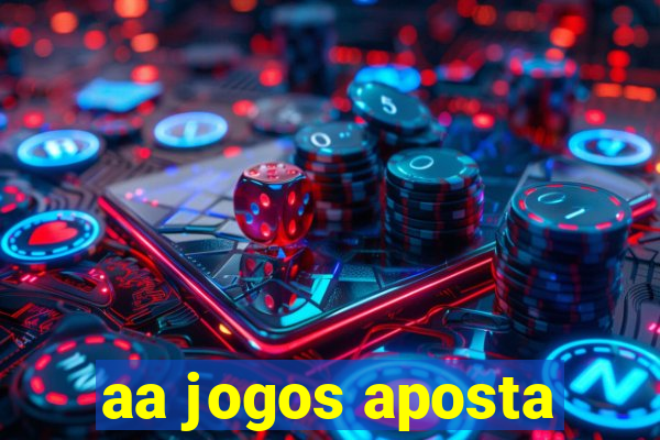 aa jogos aposta