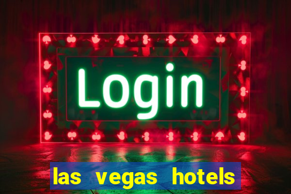 las vegas hotels with casino