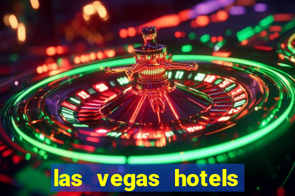 las vegas hotels with casino