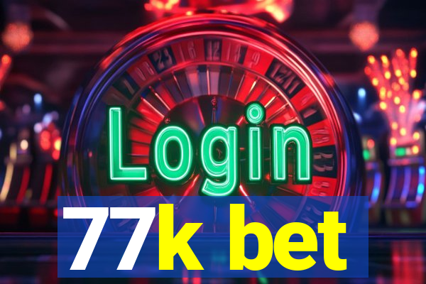 77k bet