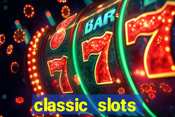 classic slots online game