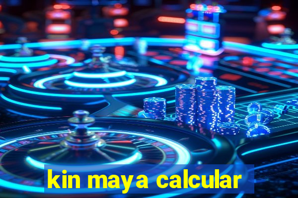 kin maya calcular