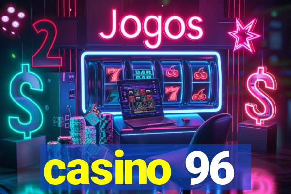 casino 96