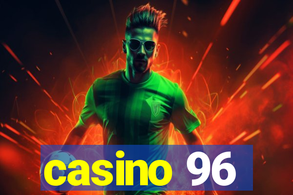 casino 96