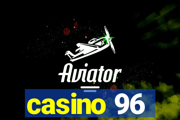 casino 96