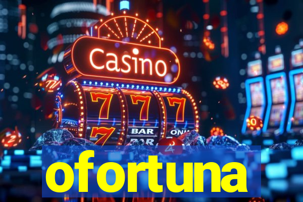 ofortuna