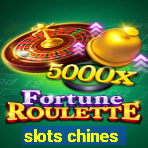 slots chines