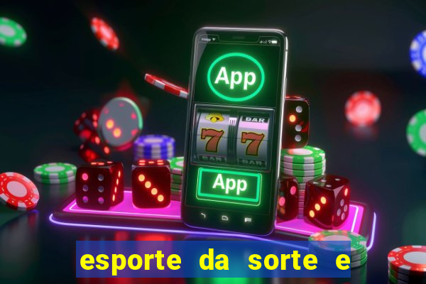 esporte da sorte e vai de bet