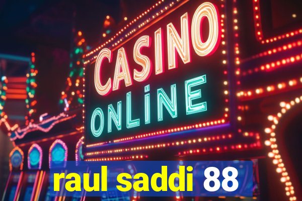 raul saddi 88