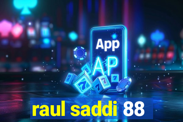 raul saddi 88