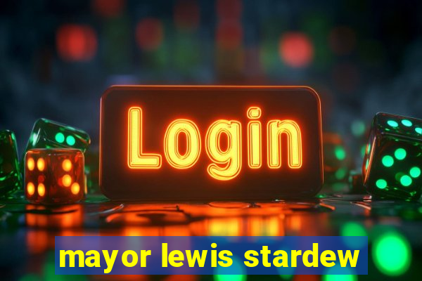 mayor lewis stardew