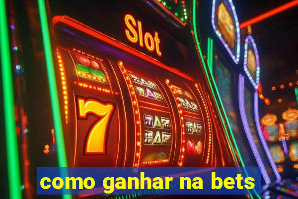 como ganhar na bets