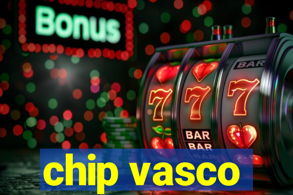 chip vasco