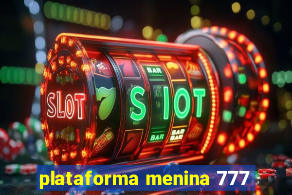 plataforma menina 777