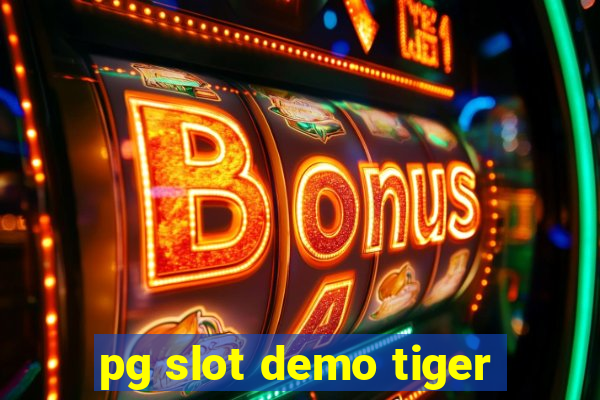 pg slot demo tiger