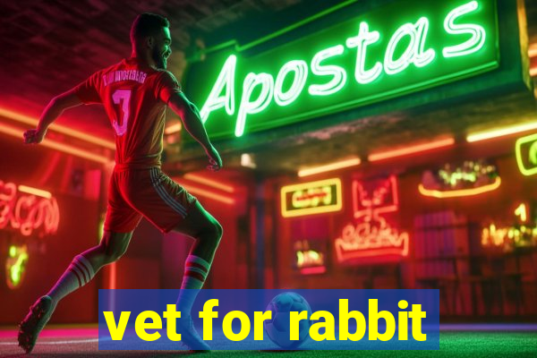 vet for rabbit