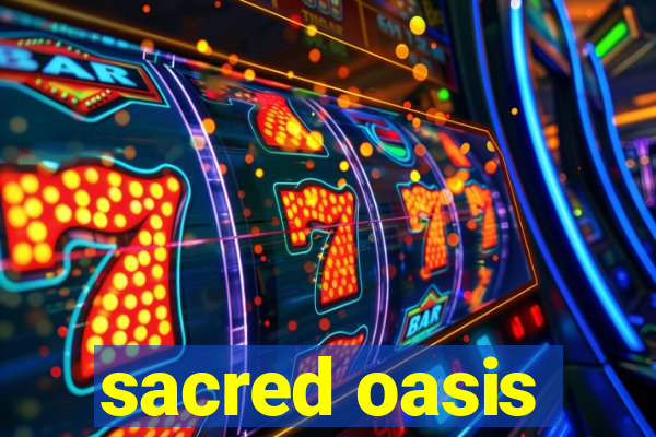 sacred oasis