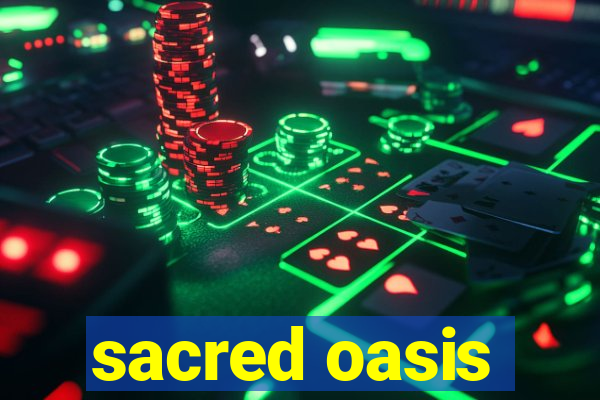 sacred oasis