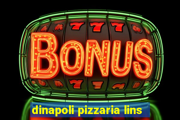 dinapoli pizzaria lins