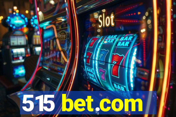 515 bet.com