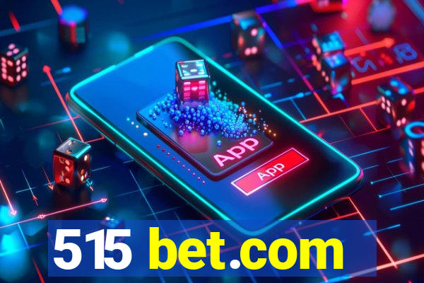 515 bet.com