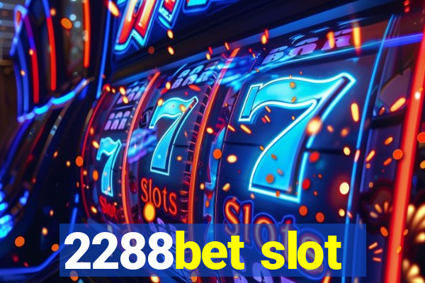 2288bet slot