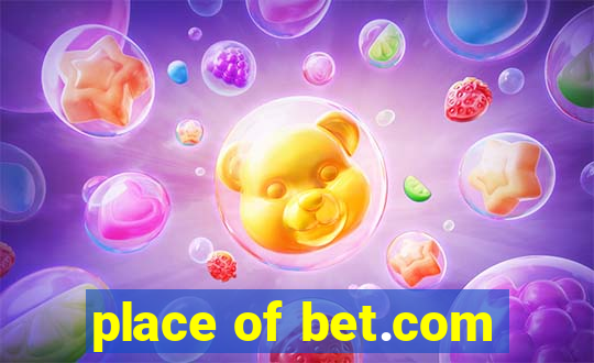 place of bet.com