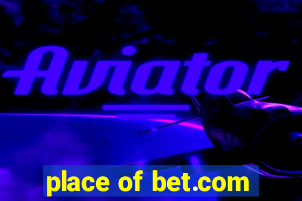 place of bet.com