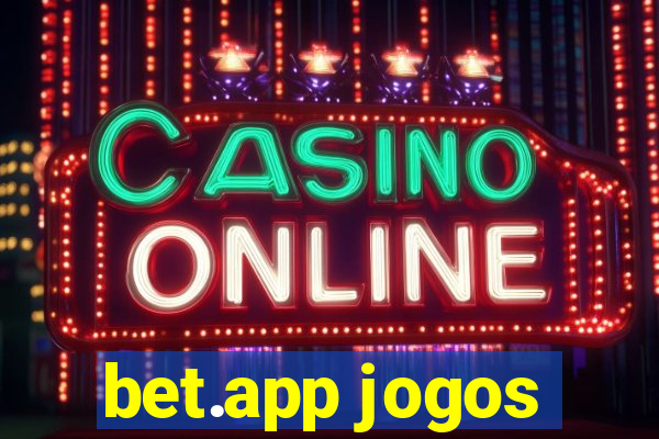 bet.app jogos