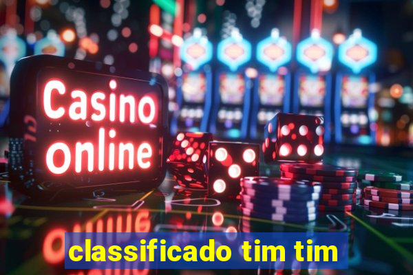 classificado tim tim