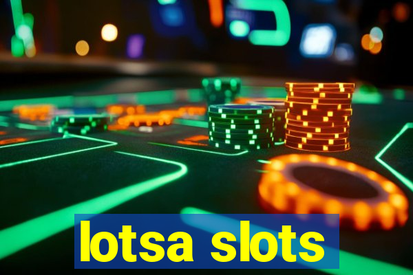 lotsa slots