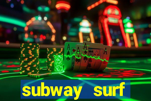 subway surf deposito 1 real