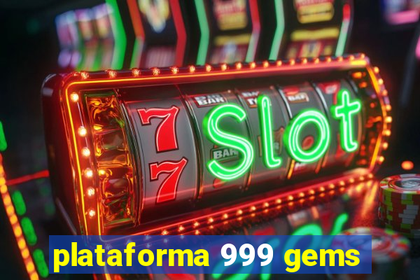 plataforma 999 gems