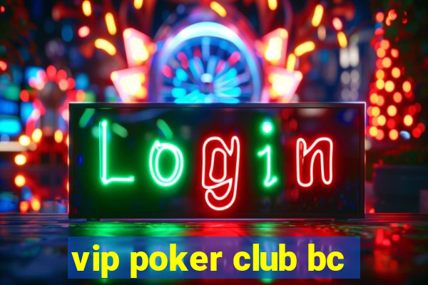 vip poker club bc