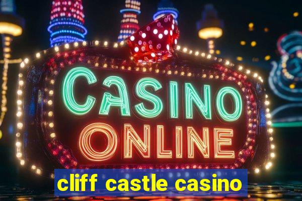 cliff castle casino