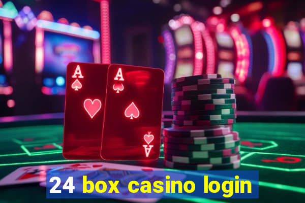 24 box casino login